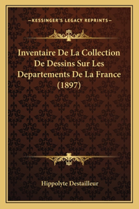Inventaire De La Collection De Dessins Sur Les Departements De La France (1897)