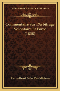 Commentaire Sur L'Arbitrage Volontaire Et Force (1838)