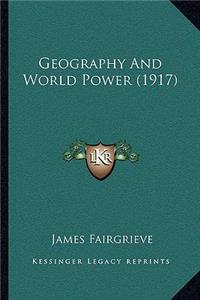 Geography And World Power (1917)