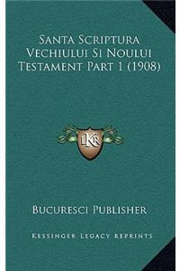 Santa Scriptura Vechiului Si Noului Testament Part 1 (1908)