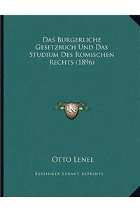 Das Burgerliche Gesetzbuch Und Das Studium Des Romischen Rechts (1896)