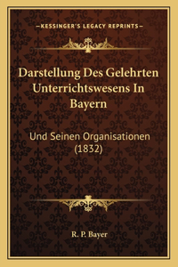 Darstellung Des Gelehrten Unterrichtswesens In Bayern
