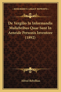 De Vergilio In Informandis Muliebribus Quae Sunt In Aeneide Personis Inventore (1892)