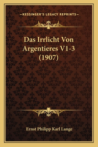 Irrlicht Von Argentieres V1-3 (1907)