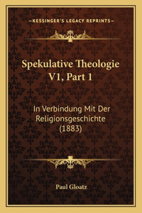 Spekulative Theologie V1, Part 1