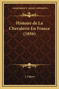 Histoire de La Chevalerie En France (1856)