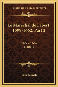 Le Marechal de Fabert, 1599-1662, Part 2