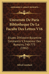 Universite de Paris Bibliotheque de La Faculte Des Lettres V16