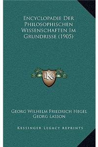 Encyclopadie Der Philosophischen Wissenschaften Im Grundrisse (1905)