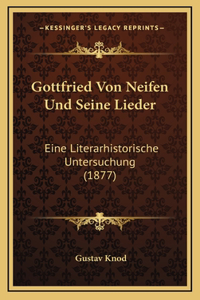 Gottfried Von Neifen Und Seine Lieder: Eine Literarhistorische Untersuchung (1877)