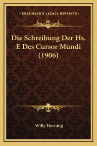 Die Schreibung Der Hs. E Des Cursor Mundi (1906)