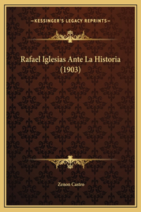 Rafael Iglesias Ante La Historia (1903)