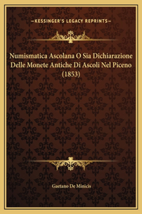 Numismatica Ascolana O Sia Dichiarazione Delle Monete Antiche Di Ascoli Nel Piceno (1853)