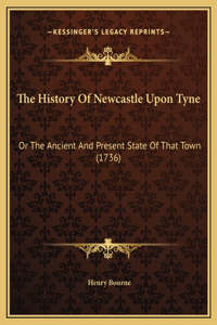The History Of Newcastle Upon Tyne