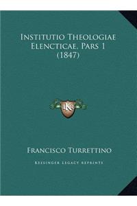 Institutio Theologiae Elencticae, Pars 1 (1847)