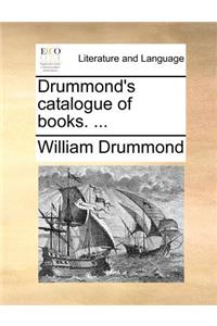 Drummond's catalogue of books. ...