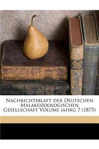 Nachrichtsblatt Der Deutschen Malakozoologischen Gesellschaft Volume Jahrg 7 (1875)