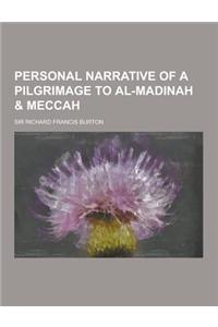 Personal Narrative of a Pilgrimage to Al-Madinah & Meccah