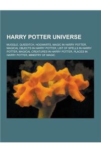 Harry Potter Universe: Muggle, Quidditch, Hogwarts, Magic in Harry Potter, Magical Objects in Harry Potter, List of Spells in Harry Potter, M