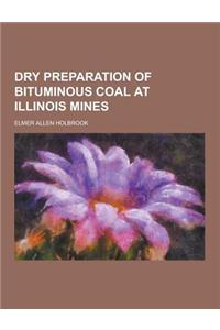 Dry Preparation of Bituminous Coal at Illinois Mines