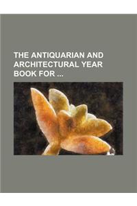 The Antiquarian and Architectural Year Book for