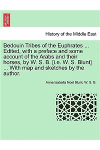 Bedouin Tribes of the Euphrates ... Edited, with a Preface and Some Account of the Arabs and Their Horses, by W. S. B. [I.E. W. S. Blunt] ... with Map and Sketches by the Author. Vol. II