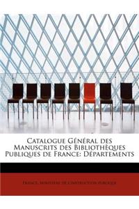 Catalogue General Des Manuscrits Des Bibliotheques Publiques de France: Departements