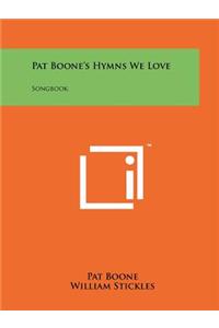 Pat Boone's Hymns We Love
