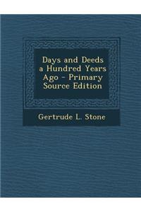 Days and Deeds a Hundred Years Ago