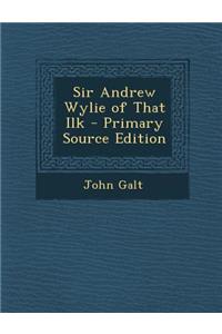 Sir Andrew Wylie of That Ilk