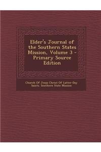 Elder's Journal of the Southern States Mission, Volume 3