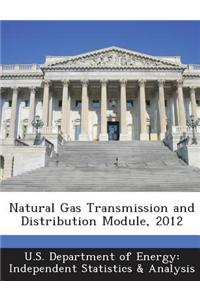 Natural Gas Transmission and Distribution Module, 2012