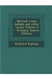 Barrack-Room Ballads and Other Verses Volume 2