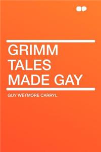 Grimm Tales Made Gay