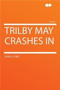 Trilby May Crashes in