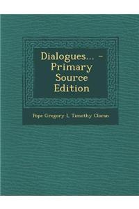 Dialogues... - Primary Source Edition