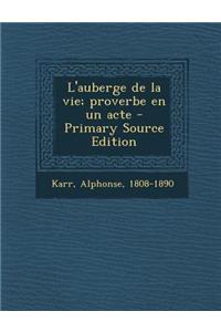 L'auberge de la vie; proverbe en un acte