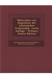 Materialien Zur Repetition Der Lateinischen Grammatik, Vierte Auflage