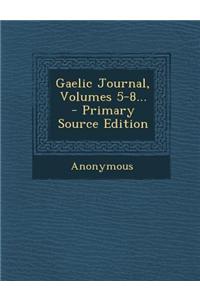 Gaelic Journal, Volumes 5-8...