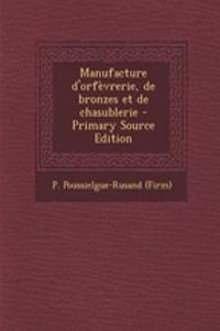 Manufacture d'orfèvrerie, de bronzes et de chasublerie