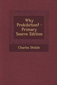 Why Prohibition!