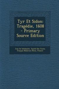 Tyr Et Sidon: Tragedie, 1608
