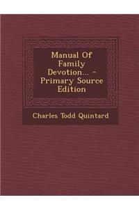 Manual of Family Devotion... - Primary Source Edition