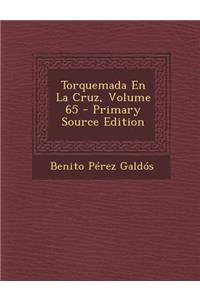 Torquemada En La Cruz, Volume 65 - Primary Source Edition