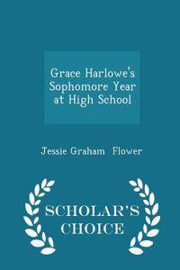 Grace Harlowe's Sophomore Year at High School - Scholar's Choice Edition
