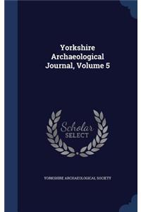 Yorkshire Archaeological Journal, Volume 5