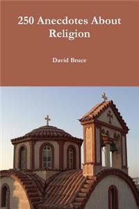 250 Anecdotes About Religion
