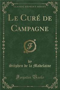 Le Curé de Campagne (Classic Reprint)