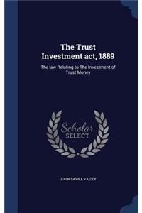 The Trust Investment ACT, 1889