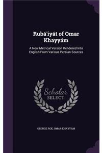 Ruba'iyat of Omar Khayyam